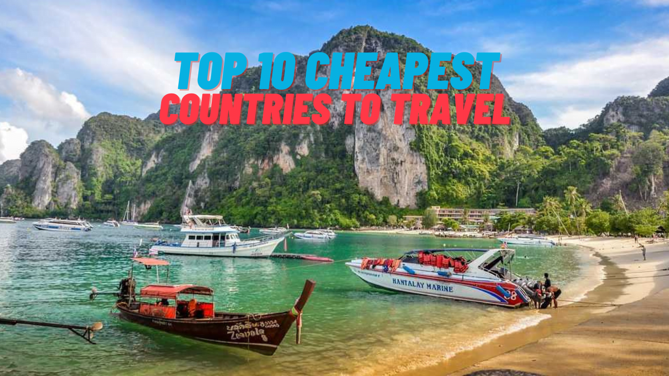 Top 10 Cheapest Countries to Travel